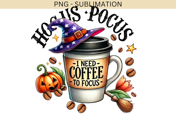 Hocus Pocus I Need Coffee to Focus PNG, Halloween Digital File for Sublimation Wraps, Coquette Halloween Mug, Pumpkin Spice Latte Cup