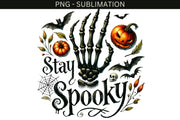 Stay Spooky PNG, Skeleton Hands, Transparent Designs, Halloween Tshirt Designs