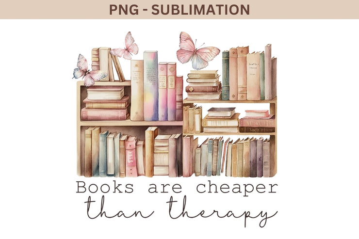 Books Are Cheaper Than Therapy Png Instant Download for Book Lovers