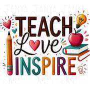 Teach, Love, Inspire, Digital Crafting File, Teacher Quote, Digital Print for Tshirt Designs, Transparent Designs, Sublimation PNG