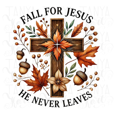 Fall for Jesus He Never Leaves Png, Fall Christian, Faith Cross, Thanksgiving Sublimation Design, Autumn Bible Verse, DTF Png Designs