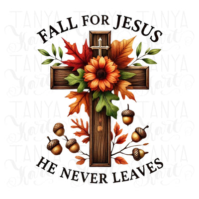 Fall for Jesus He Never Leaves, Fall Christian PNG, Bible Verse, Faith, Jesus Shirt, Autumn Sublimation Instant Download