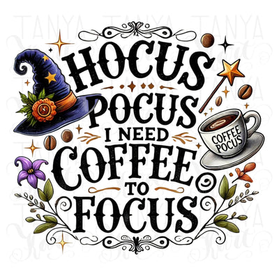 Hocus Pocus I Need Coffee To Focus, Digital Art for Halloween, Cute Hocus Pocus PNG Digital Download, Coffee Lover for Shirts, Sublimation