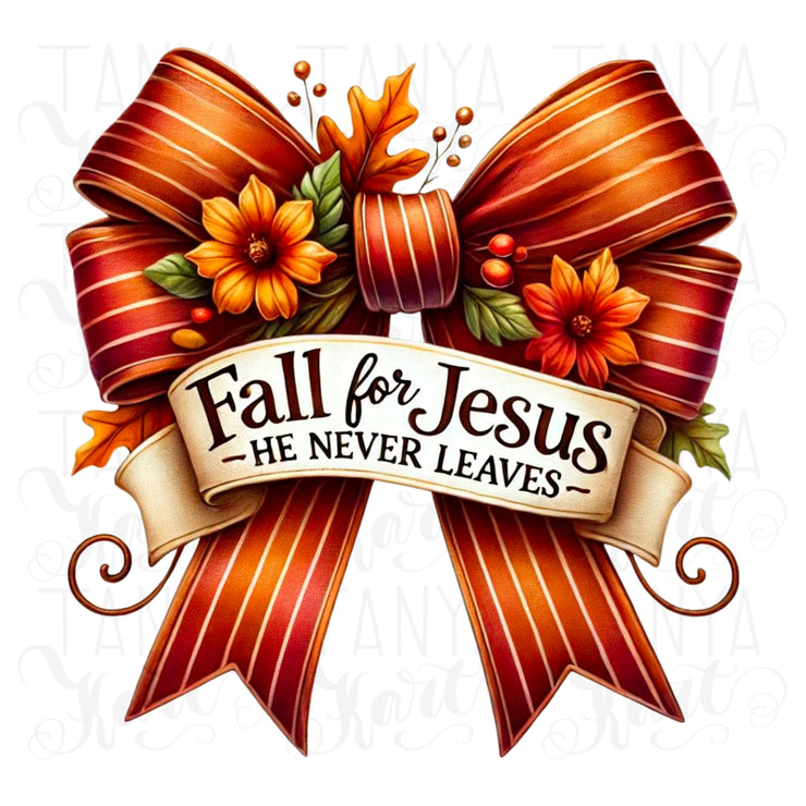 Fall for Jesus He Never Leaves Png, Sublimation Design, Digital Download, Fall Bow, Bible Verse, Autumn Shirt PNG, Transparent Design