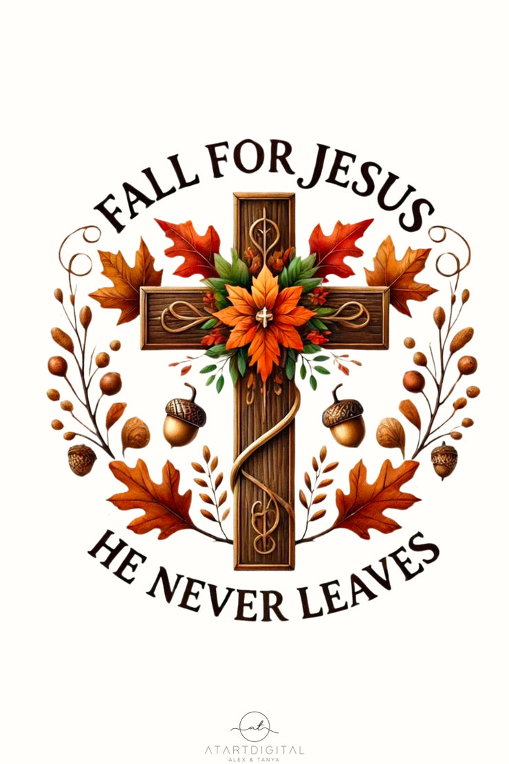 Fall for Jesus He Never Leaves Png, Christian Cross Sublimation Design, Autumn Leaves, Jesus Cross PNG, Christian Lover Sublimation File