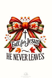 Fall for Jesus He Never Leaves, Autumn Christian Sublimation Art, Fall for Faith, Digital Fall Leaves Design PNG, Christian Cross, Download