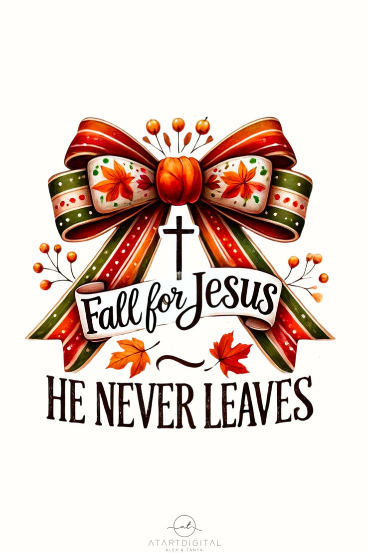 Fall for Jesus He Never Leaves, Autumn Christian Sublimation Art, Fall for Faith, Digital Fall Leaves Design PNG, Christian Cross, Download