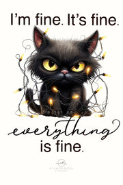 I'm Fine It's Fine Everything is Fine, Grumpy Black Cat Design Png for Sublimation