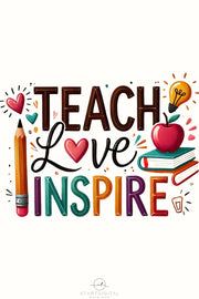 Teach, Love, Inspire, Digital Crafting File, Teacher Quote, Digital Print for Tshirt Designs, Transparent Designs, Sublimation PNG