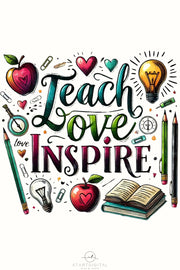 Teacher Gift: Teach Love Inspire, Motivational Quote Sublimation PNG, Digital Download, First Day of School, Teacher Shirt, Digital Prints