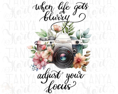 When Life Gets Blurry Adjust Your Focus