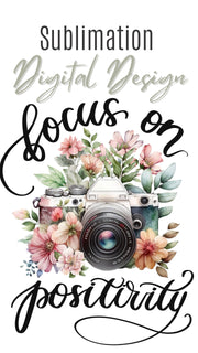 Focus On Positivity Png Instant Download Floral Photo Camera