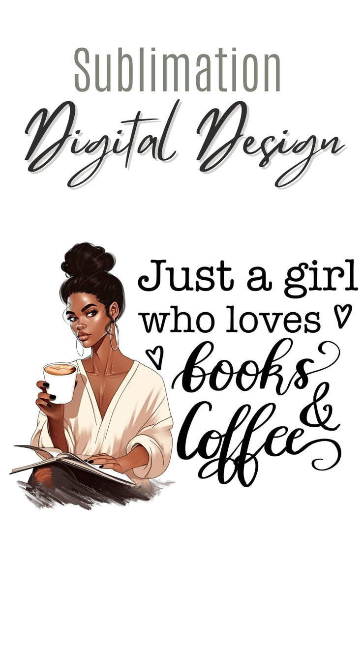 Just a Girl Who Loves Books and Coffee Png for Sublimation