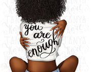 You Are Enough Png, Curvy Girl Power Sublimation Designs