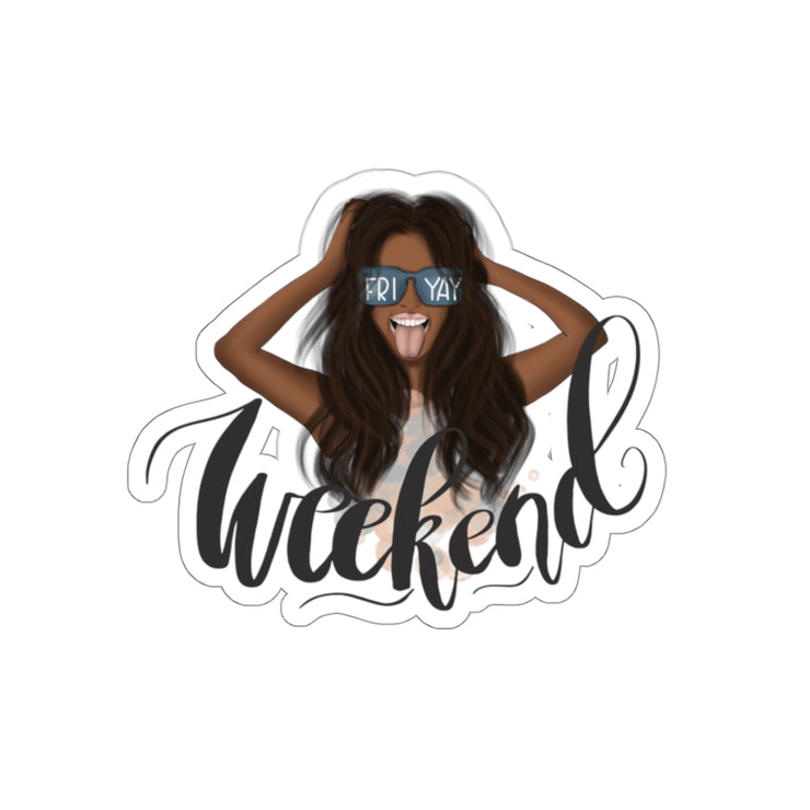 Weekend Kiss-Cut Sticker with dark akin toned girl illustration