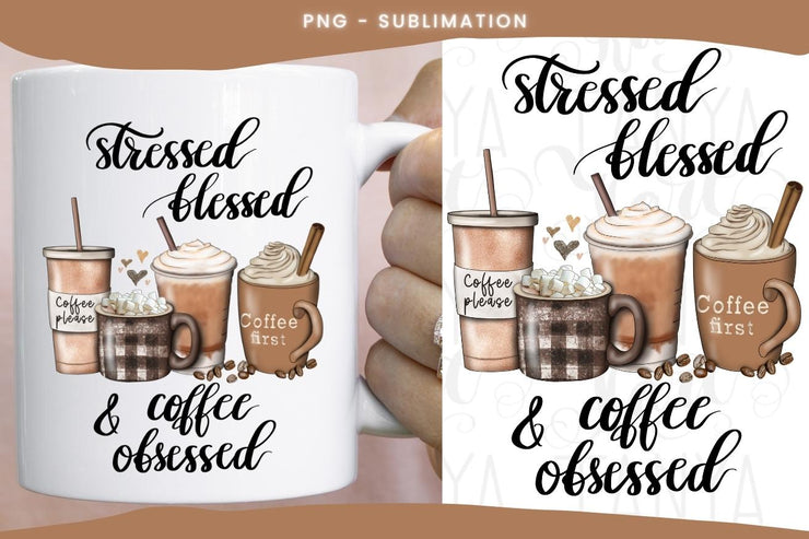 Stressed Blessed And Coffee Obsessed | Coffee Illustrations