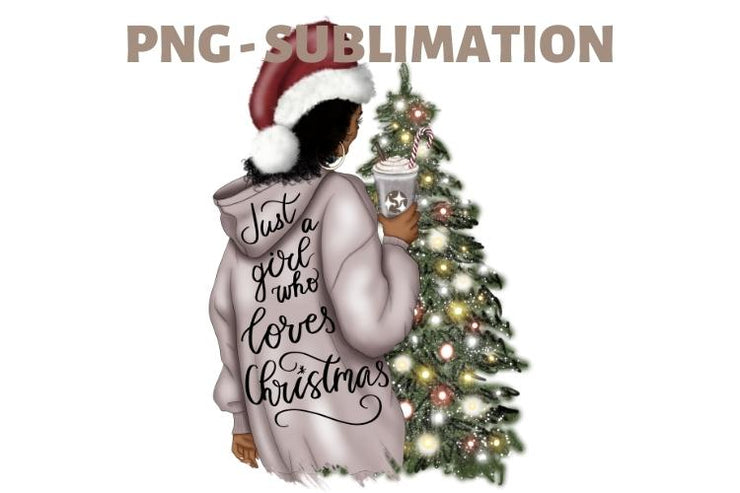 Just A Girl Who Loves Christmas | Afro Girl | Sublimation