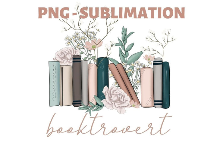 Booktrovert Png | Sublimation File | Flowers Books