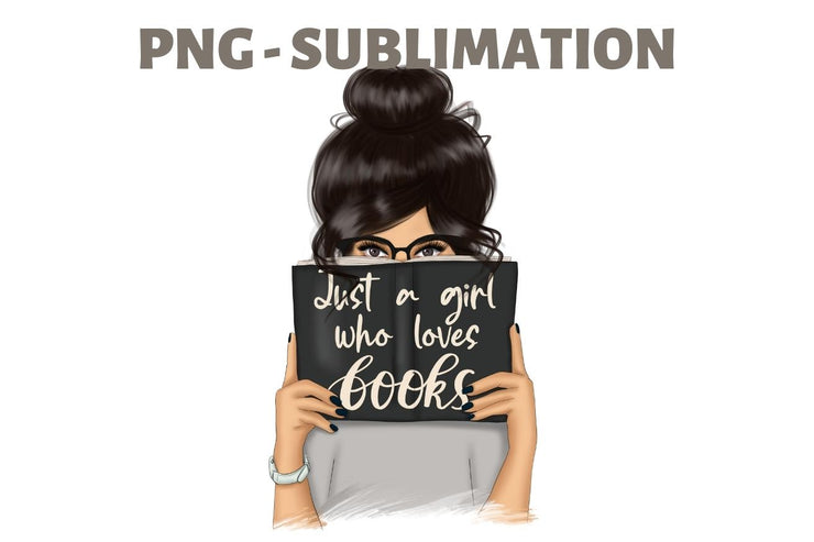 Just A Girl Who Loves Books | Book Lover Sublimation Design