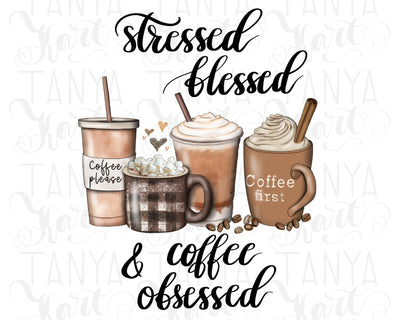 Stressed Blessed And Coffee Obsessed | Coffee Illustrations