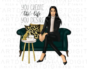 You Create The Life You Desire