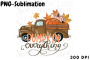 Pumpkin Everything | Fall Sublimation Design | Autumn Truck