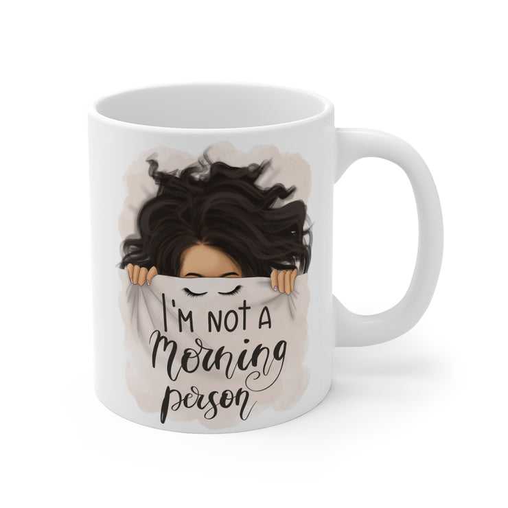 I`m not a morning person Mug 11oz