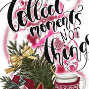 Collect Moments Not Things Sublimation Png