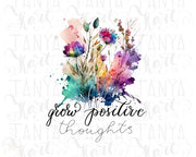 Grow Positive Thoughts Png | Botanical Art Sublimation